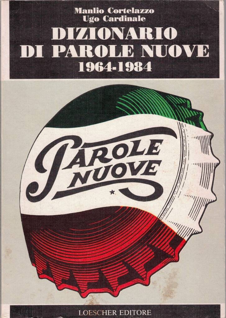 Cortelazzo, Cardinale, Dizionario di parole nuove 1964-1984