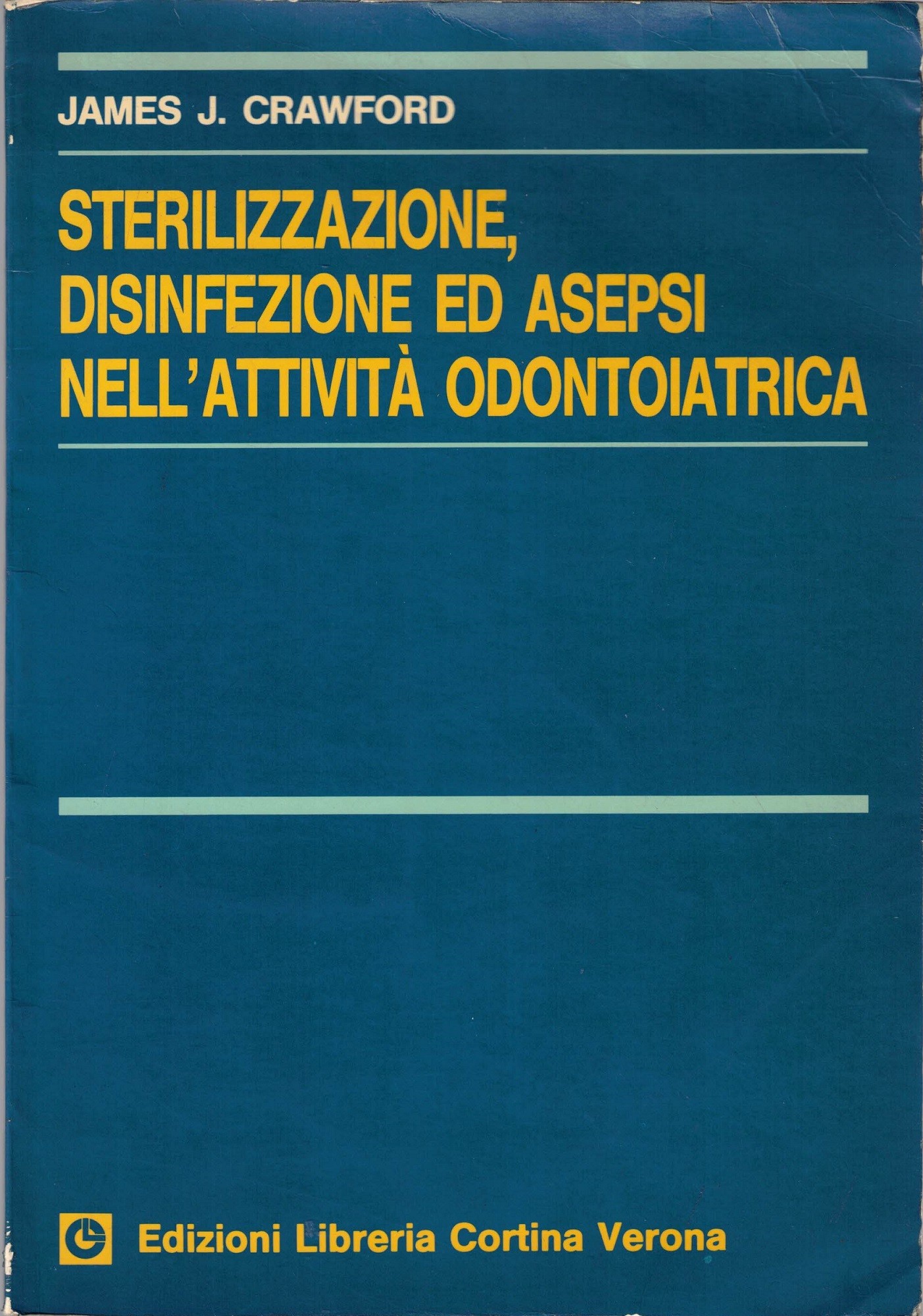Crawford, Sterilizzazione, disinfezione ed asepsi nell’attività odontoiatrica