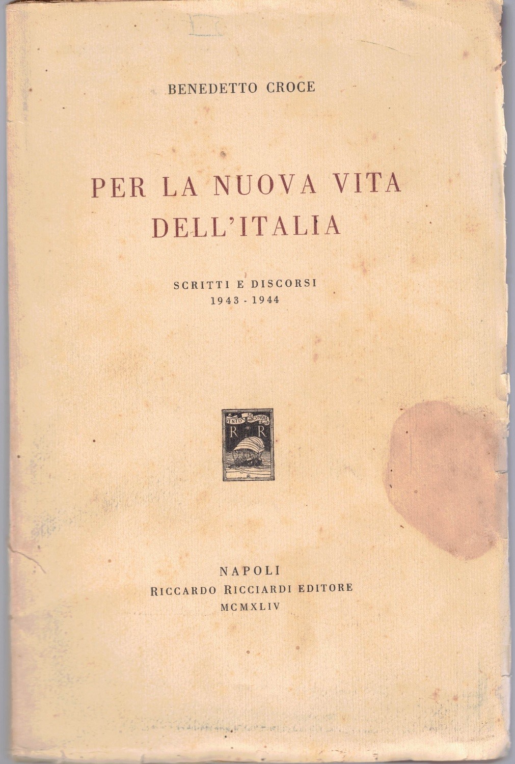 Croce, Per la nuova vita dell’Italia. Scritti e discorsi 1943-1944