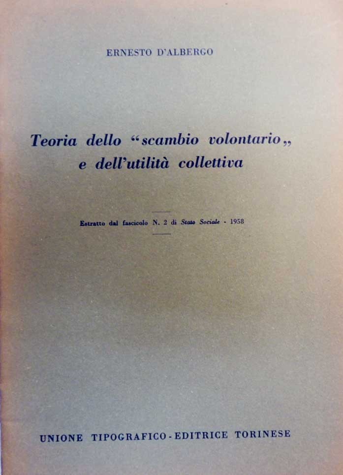 D’Albergo, Teoria dello ‘scambio volontario’ e dell’utilità collettiva