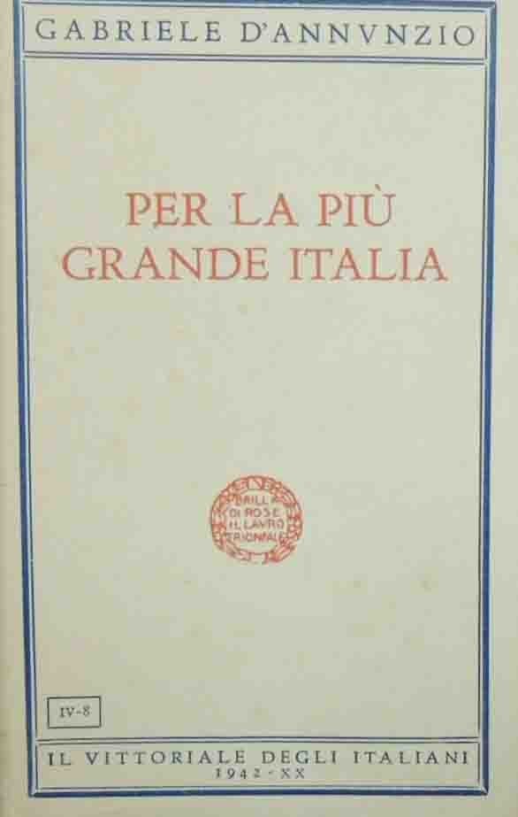 D’Annunzio, Per la più grande Italia