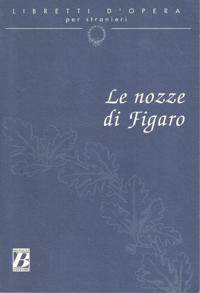 Da Ponte, Mozart, Le nozze di Figaro. Opera comica in …