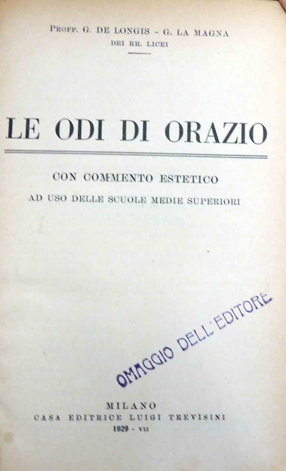 De Longis, La Magna, Le Odi di Orazio. Con commento …