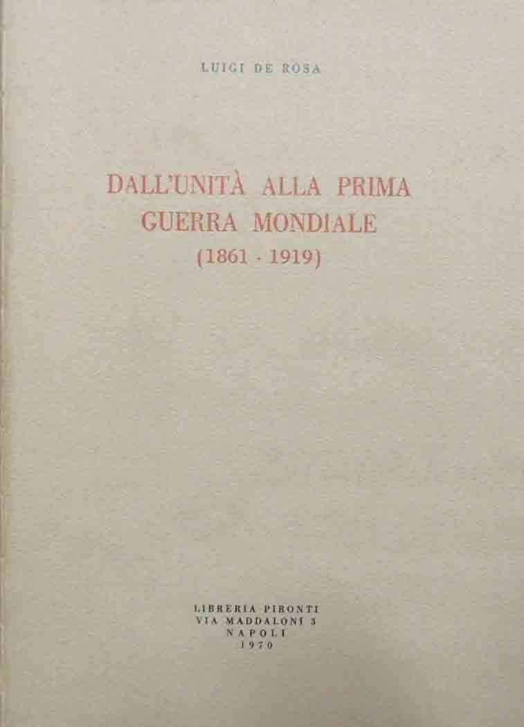 De Rosa, Dall’Unità alla prima guerra mondiale (1861-1919)