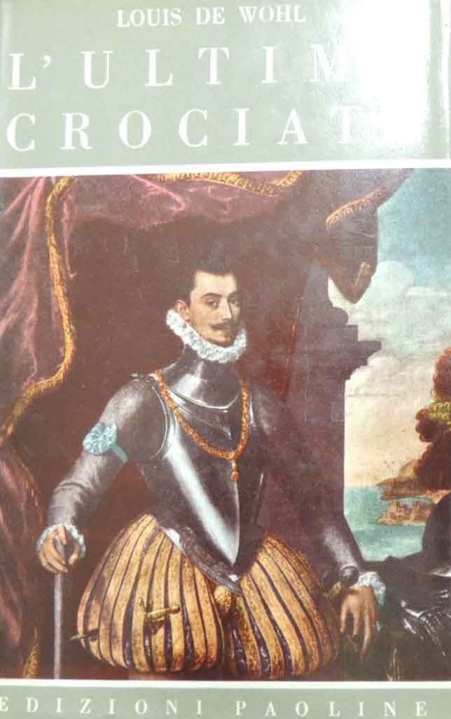 de Wohl, L’ultimo crociato