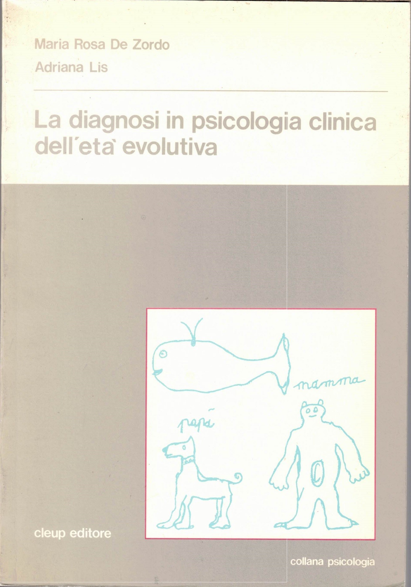 De Zardo, Lis, La diagnosi in psicologia clinica nell’età evolutiva