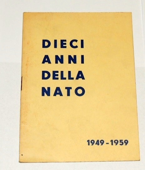 Dieci anni della Nato. 1949-1959