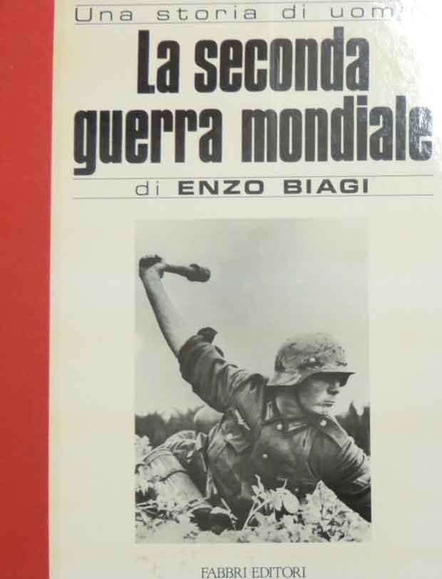 Enzo Biagi, La seconda guerra mondiale. Una storia di uomini, …