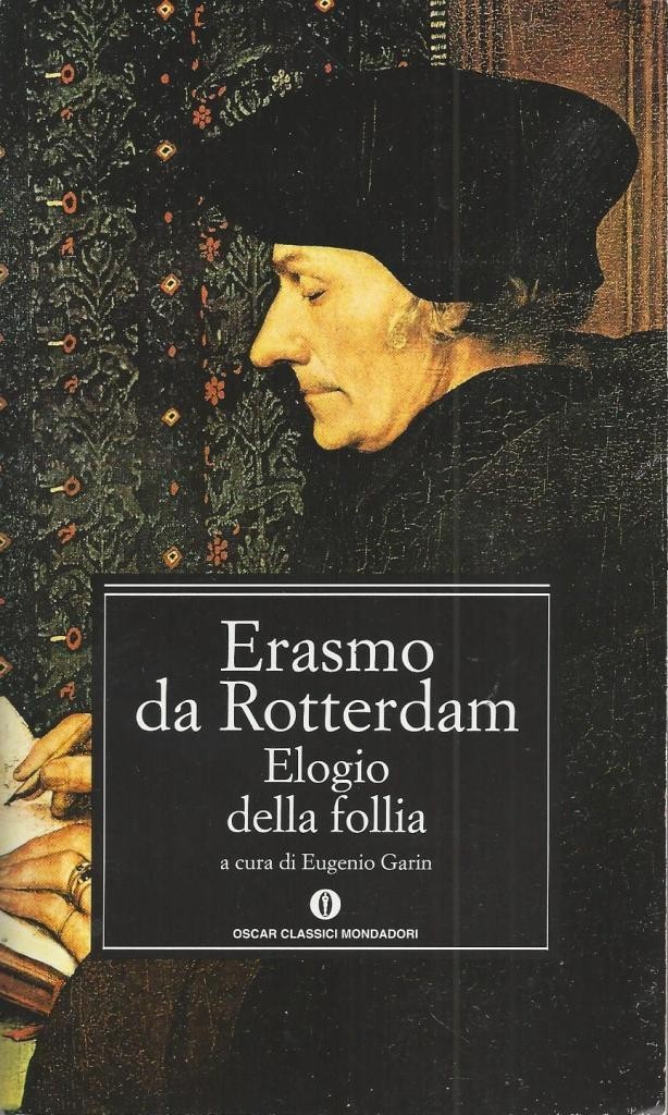 Erasmo da Rotterdam, Elogio della follia, a cura di E. …
