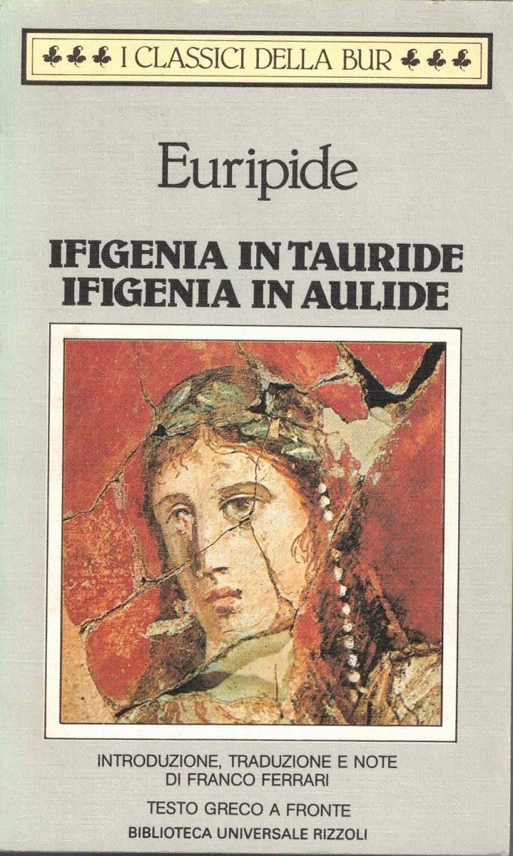 Euripide (Euripides), Ifigenia in Tauride – Ifigenia in Aulide, a …