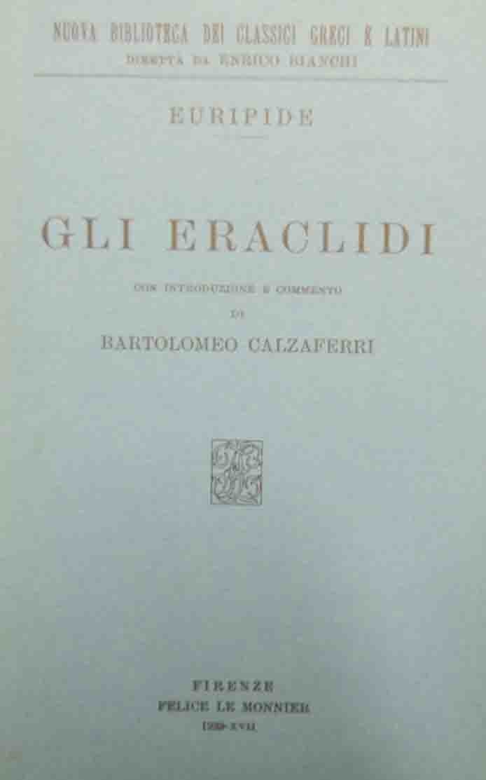 Euripide, Gli eraclidi, con introduzione e commento di B. Calzaferri