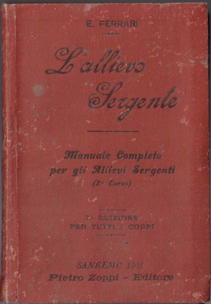 Ferrari, L’allievo sergente. Manuale completo per gli allievi-sergenti (secondo corso) …