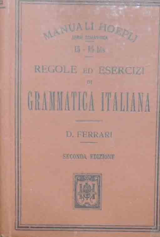 Ferrari, Regole ed esercizi di grammatica italiana per le scuole …