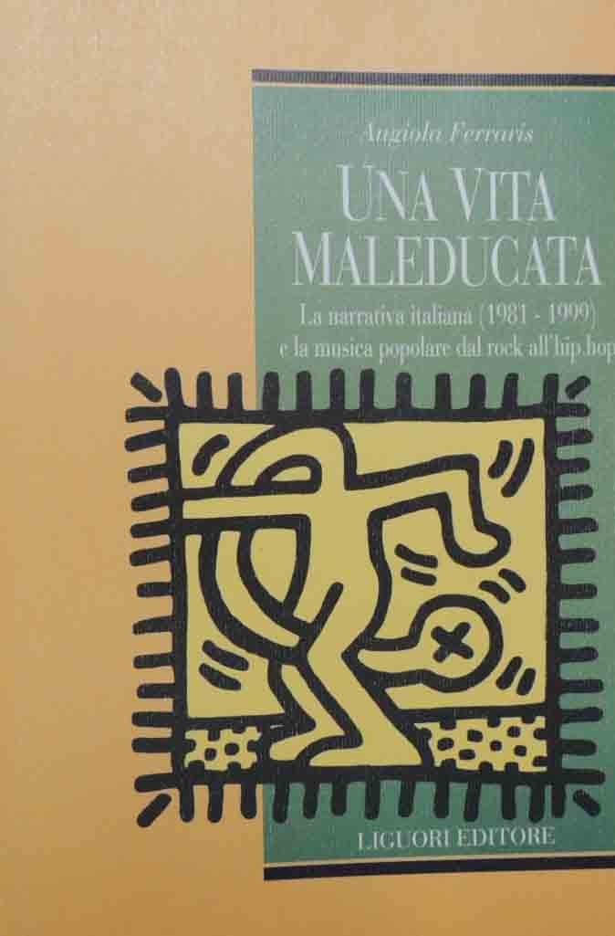 Ferraris, Una vita maleducata. La narrativa italiana (1981-1999) e la …