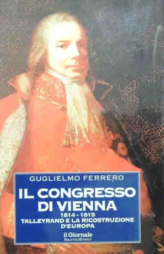 Ferrero, Il Congresso di Vienna 1814-1815