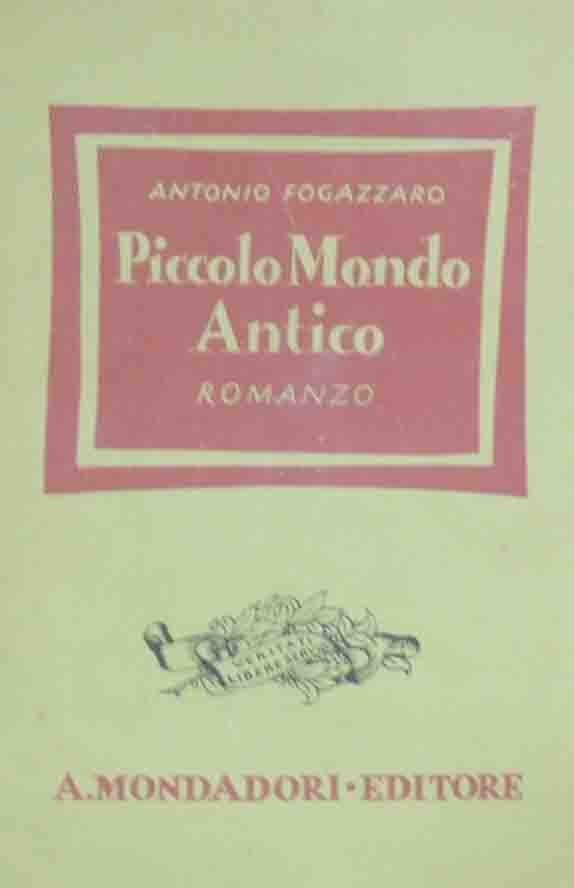 Fogazzaro, Piccolo mondo antico. Romanzo