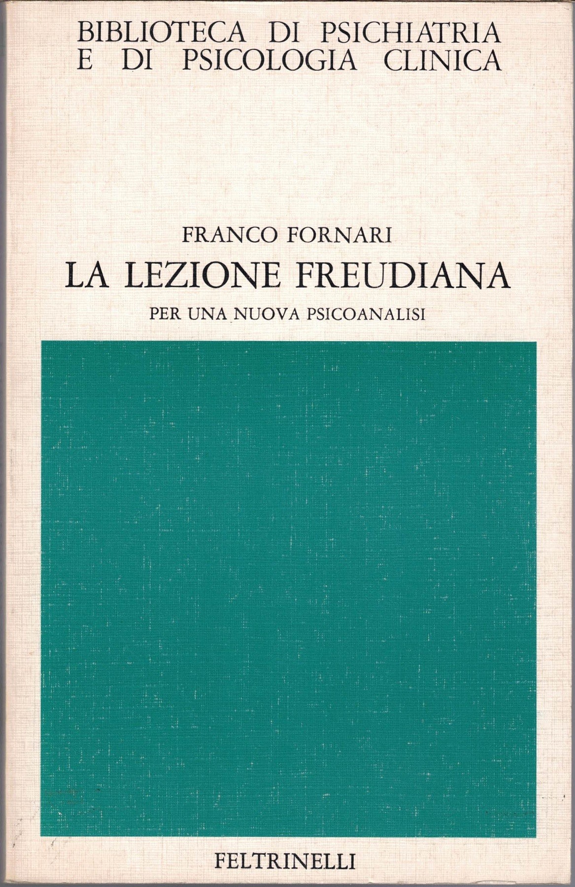 Fornari, La lezione freudiana. Per una nuova psicanalisi