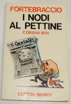 Fortebraccio, I nodi al pettine. Corsivi 1974