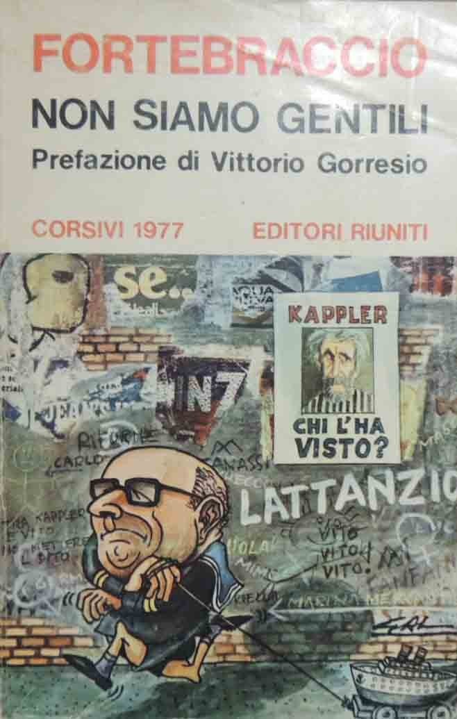 Fortebraccio, Non siamo gentili. Corsivi 1977