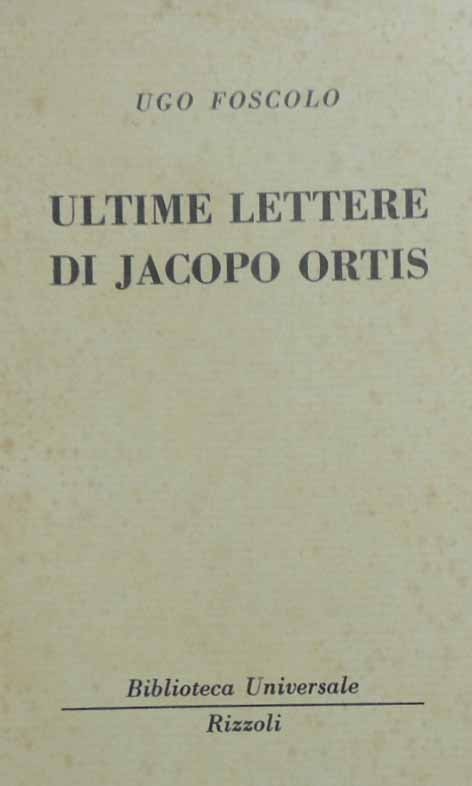 Foscolo, Ultime lettere di Jacopo Ortis