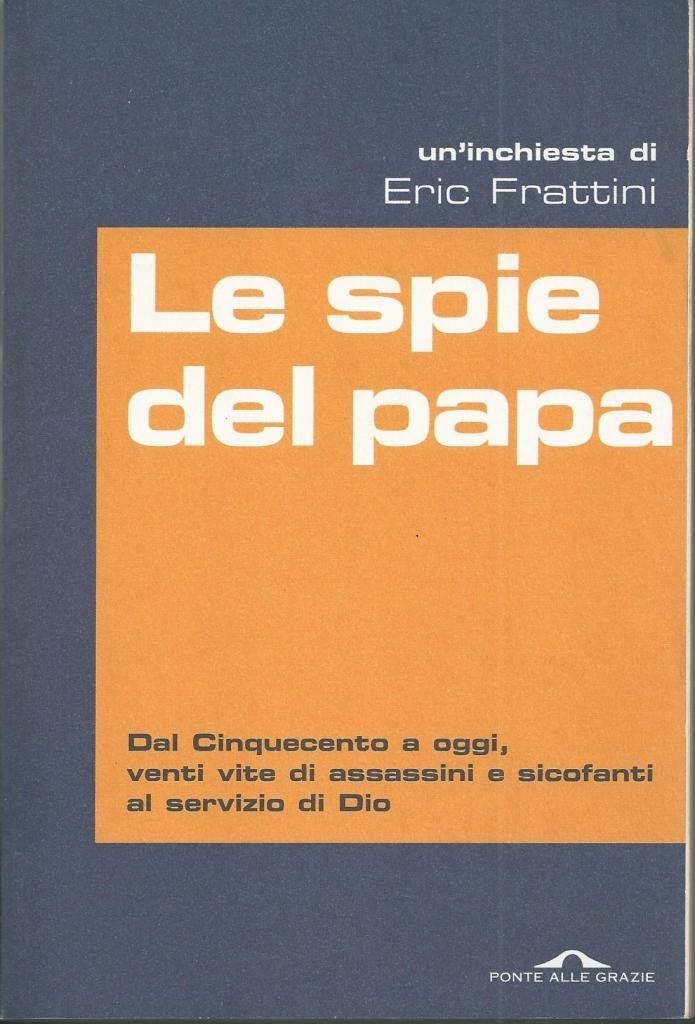 Frattini, Le spie del Papa