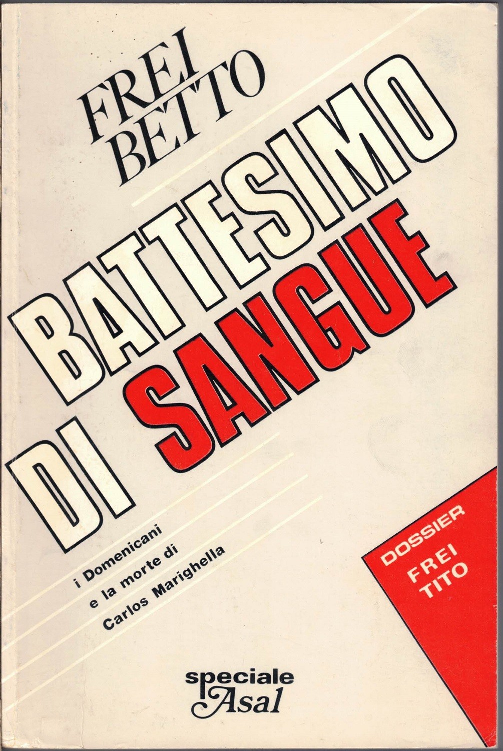 Frei Betto, Battesimo di sangue