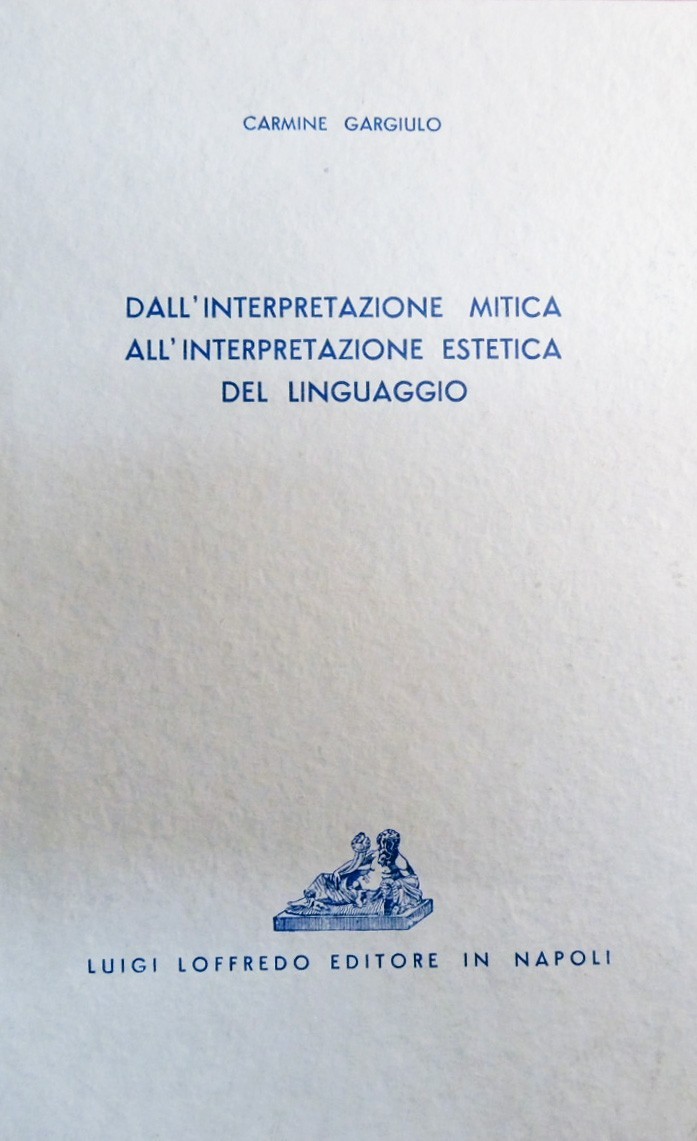 Gargiulo, Dall’interpretazione mitica all’interpretazione estetica del linguaggio