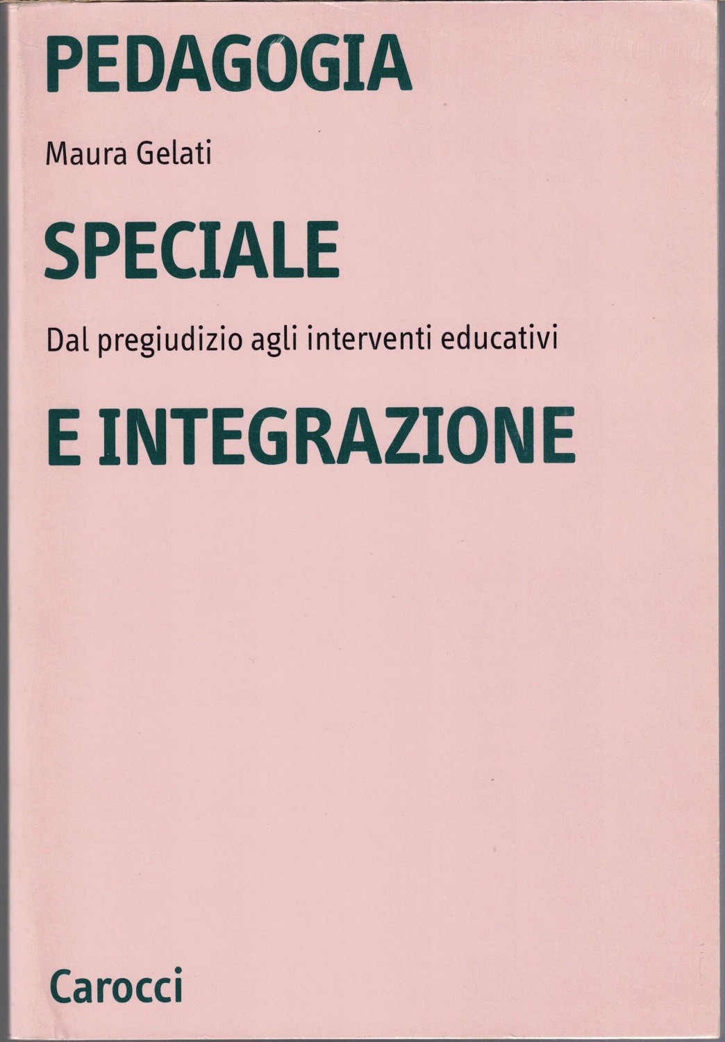 Gelati, Pedagogia speciale e integrazione