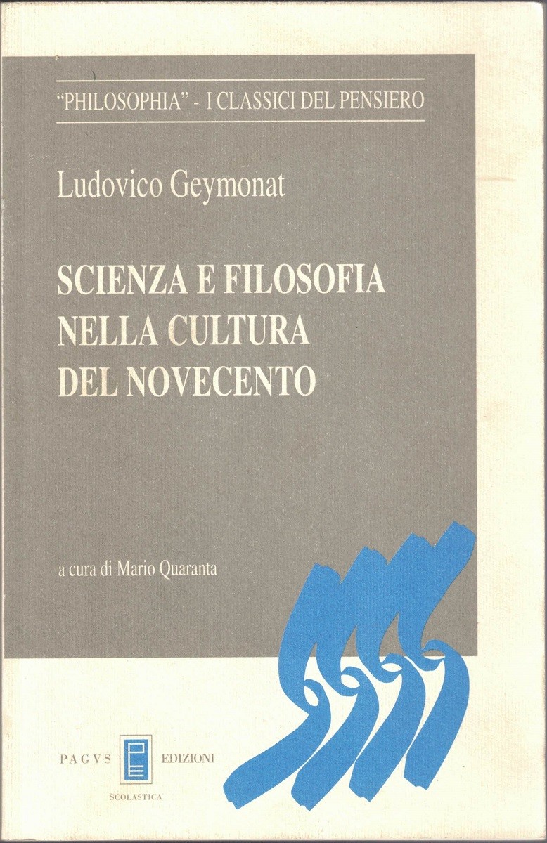 Geymonat, Scienza e filosofia nella cultura del Novecento, a cura …