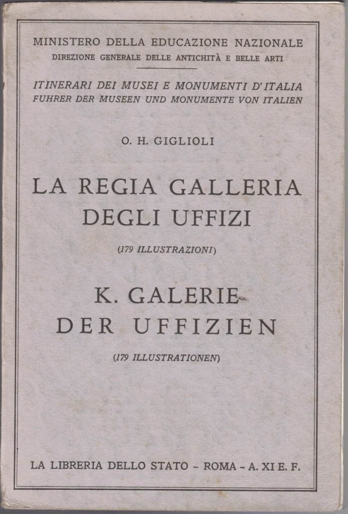 Giglioli, La Regia Galleria degli Uffizi. K. Galerie der Uffizien