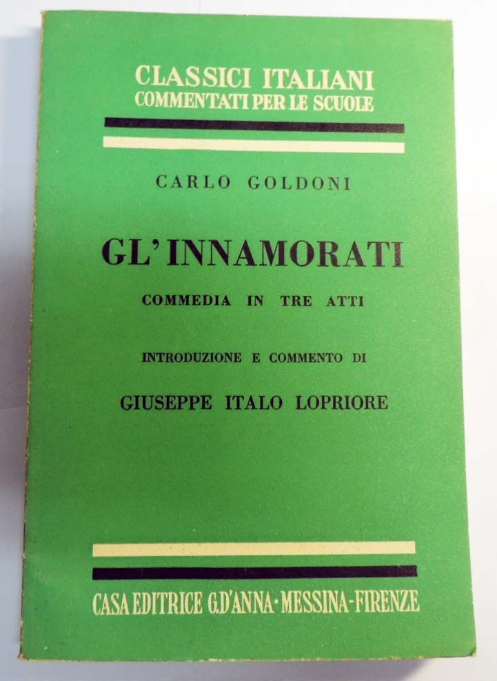 Goldoni, Gl’innamorati. Commedia in tre atti, introduzione e commento di …