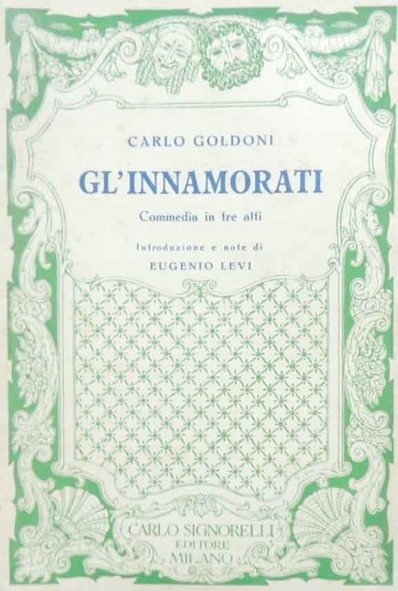Goldoni, Gl’innamorati. Commedia in tre atti, introduzione e note di …
