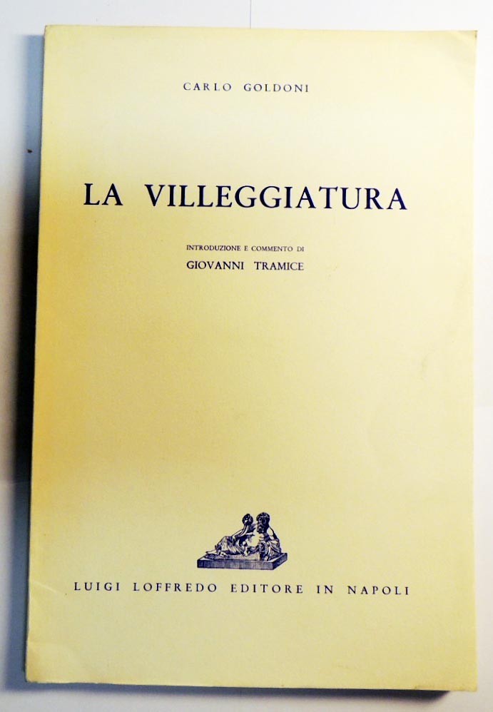 Goldoni, La villeggiatura, introduzione e commento di Tramice