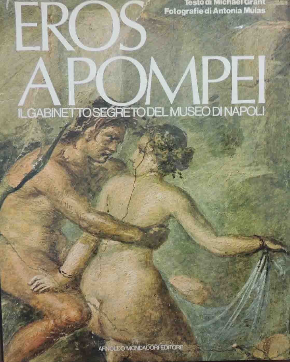 Grant, Mulas, Eros a Pompei. Il gabinetto segreto del Museo …
