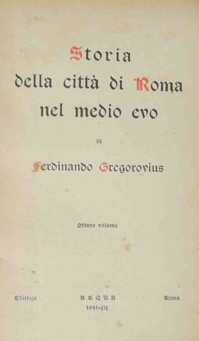 Gregorovius, Storia della città di Roma nel medio evo, Ottavo …