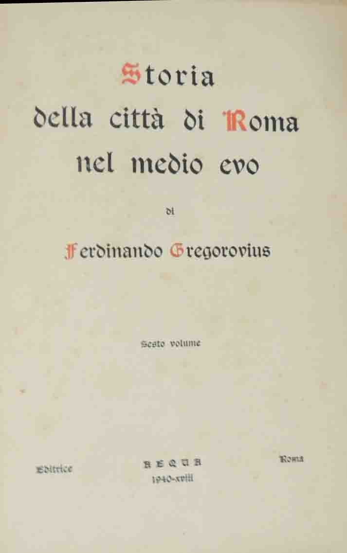 Gregorovius, Storia della città di Roma nel medio evo, Sesto …