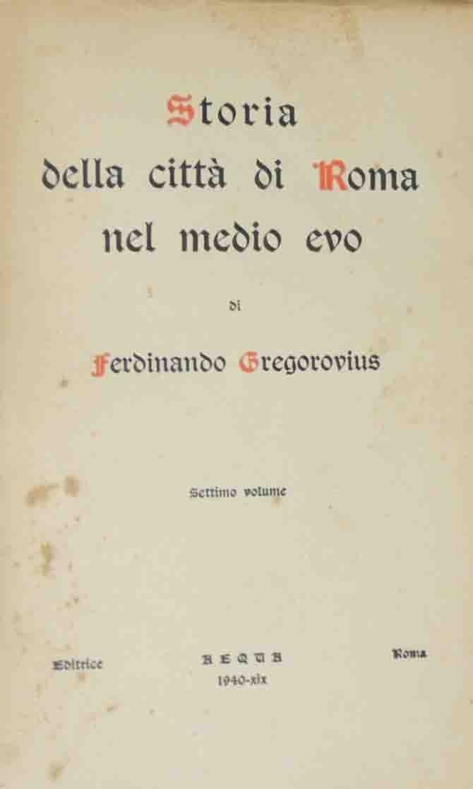 Gregorovius, Storia della città di Roma nel medio evo, Settimo …