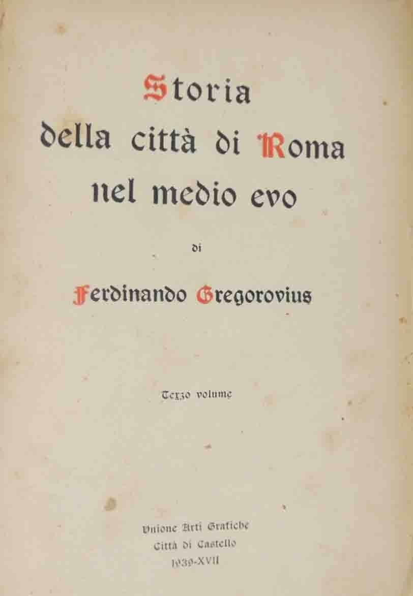 Gregorovius, Storia della città di Roma nel medio evo. Terzo …