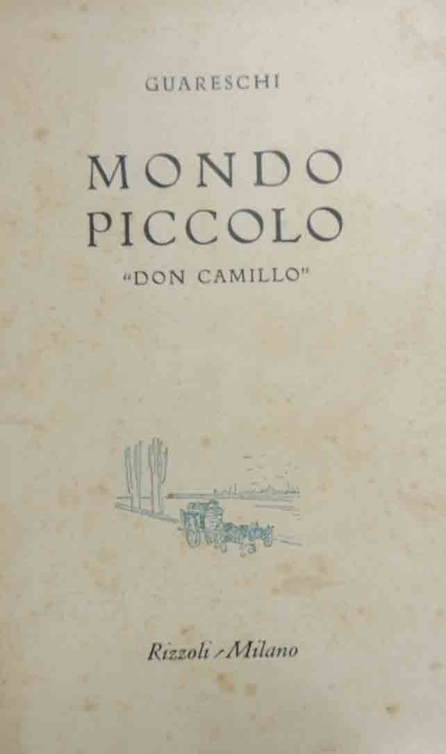 Guareschi, Mondo piccolo. Don Camillo