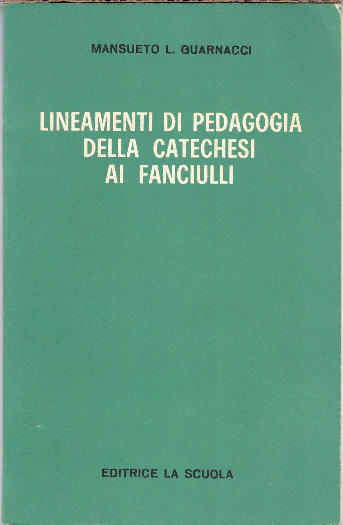 Guarnacci, Lineamenti di pedagogia della catechesi ai fanciulli