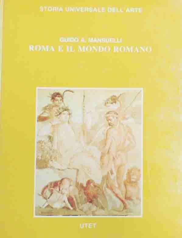 Guido A. Mansueli, Roma e il mondo romano, 2 voll.