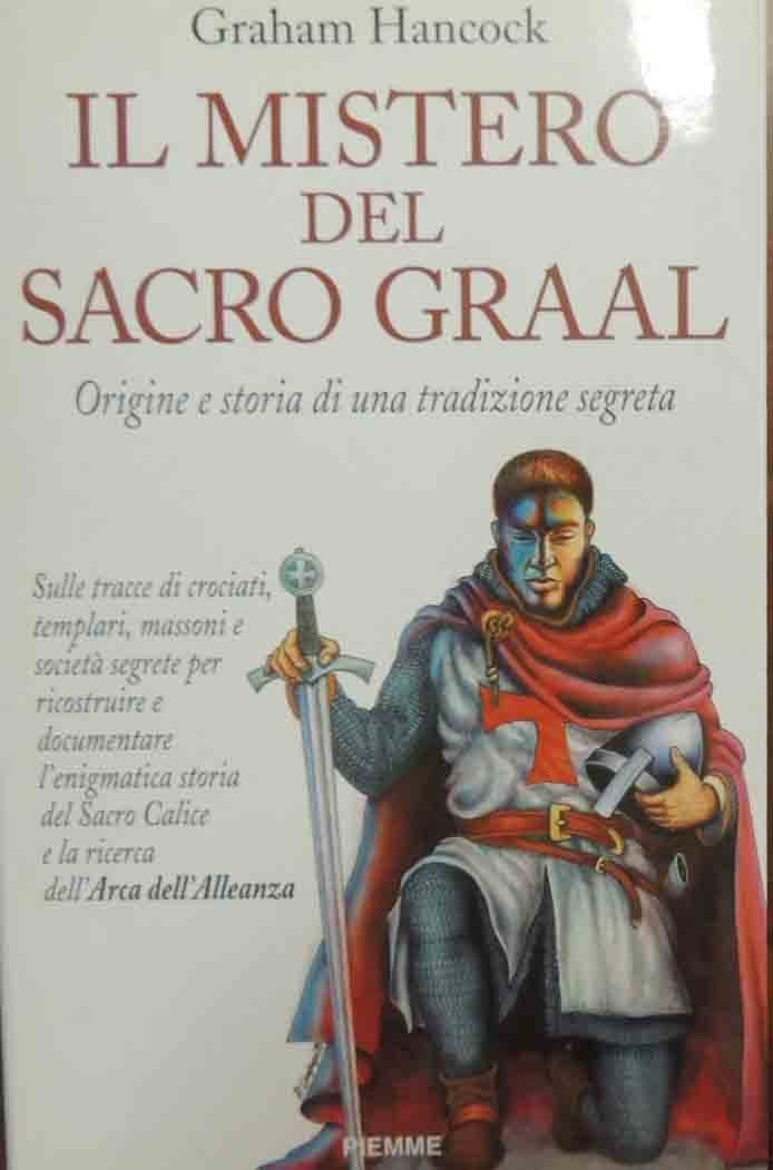 Hancock, Il mistero del Sacro Graal. Origine e storia di …