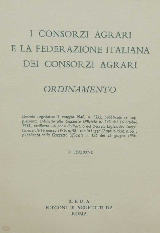 I Consorzi Agrari e la Federazione Italiana dei Consorzi Agrari. …