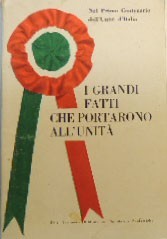 I grandi fatti che portarono all’Unità. Antologia a cura di …