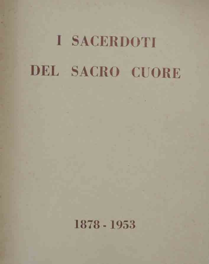 I sacerdoti del Sacro cuore. 1878-1953, a cura di Vassena …