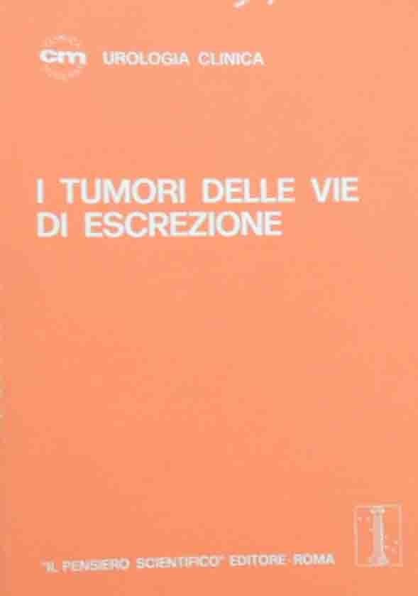 I tumori delle vie di escrezione, a cura di Prout …