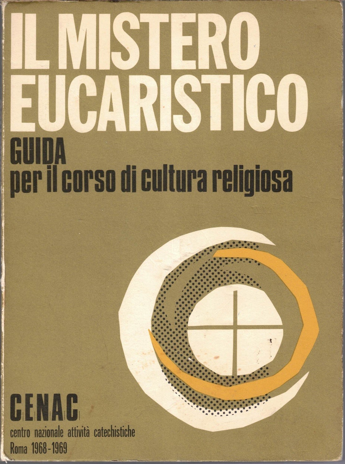 Il mistero eucaristico. Guida per il corso di cultura religiosa. …