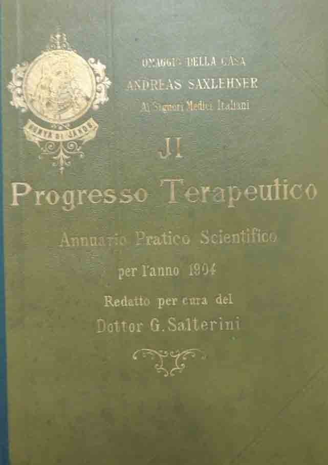 Il progresso terapeutico. Annuario pratico scientifico per l’anno 1904, a …
