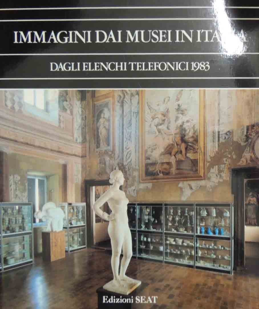 Immagini dai Musei in Italia. Dagli elenchi telefonici 1983