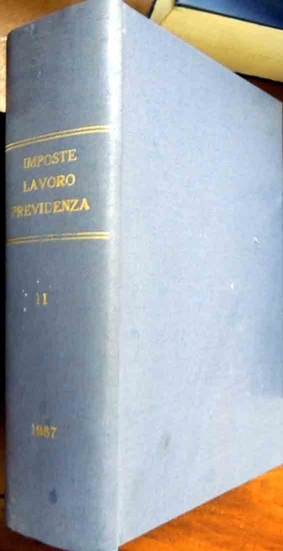 Imposte lavoro previdenza, a. XXXIII, nn. 13-24, luglio-dicembre 1987, semestre …